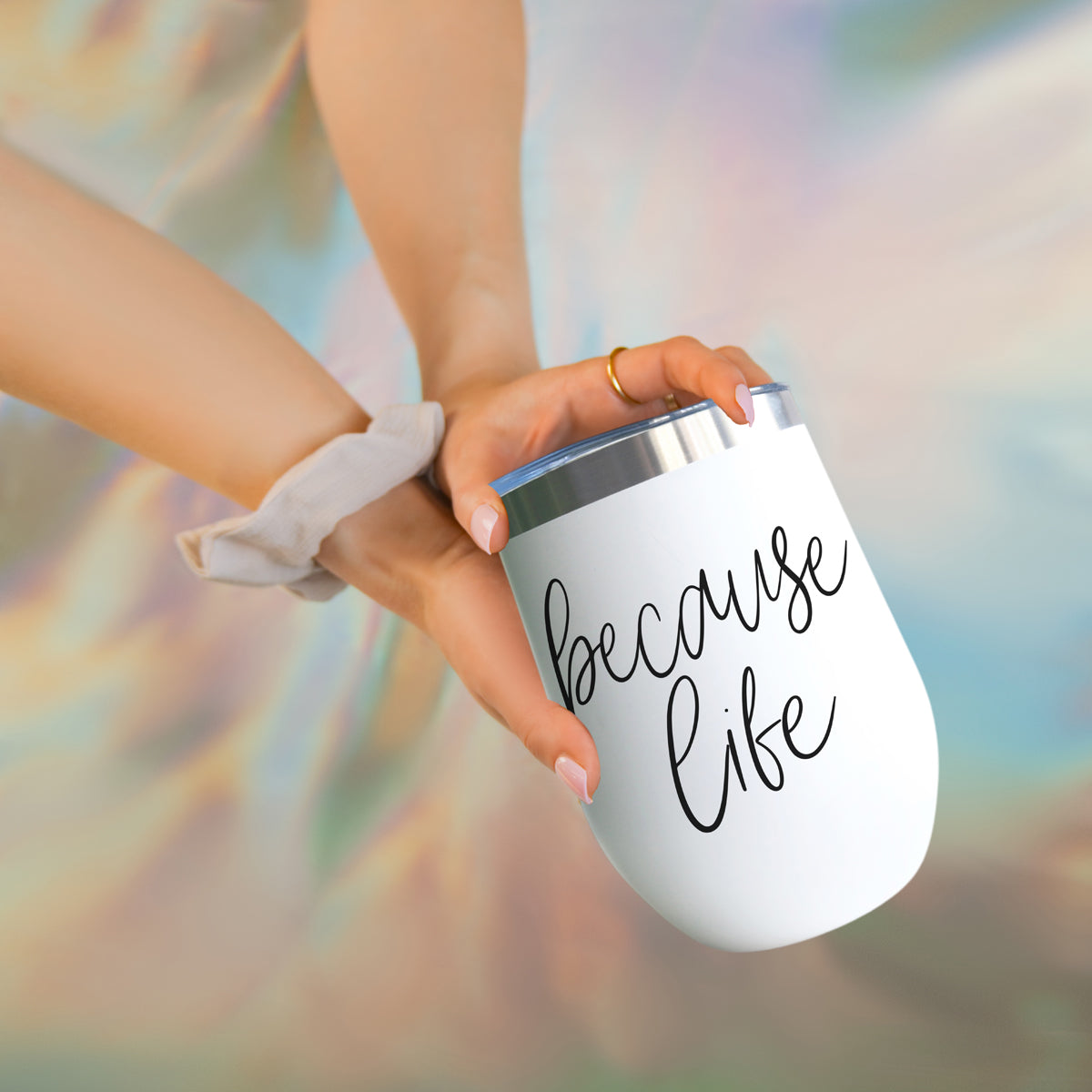 Because Life 17oz PRE-ORDER